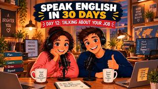 Speak English in 30 Days - Day 12: Talking About Your Job