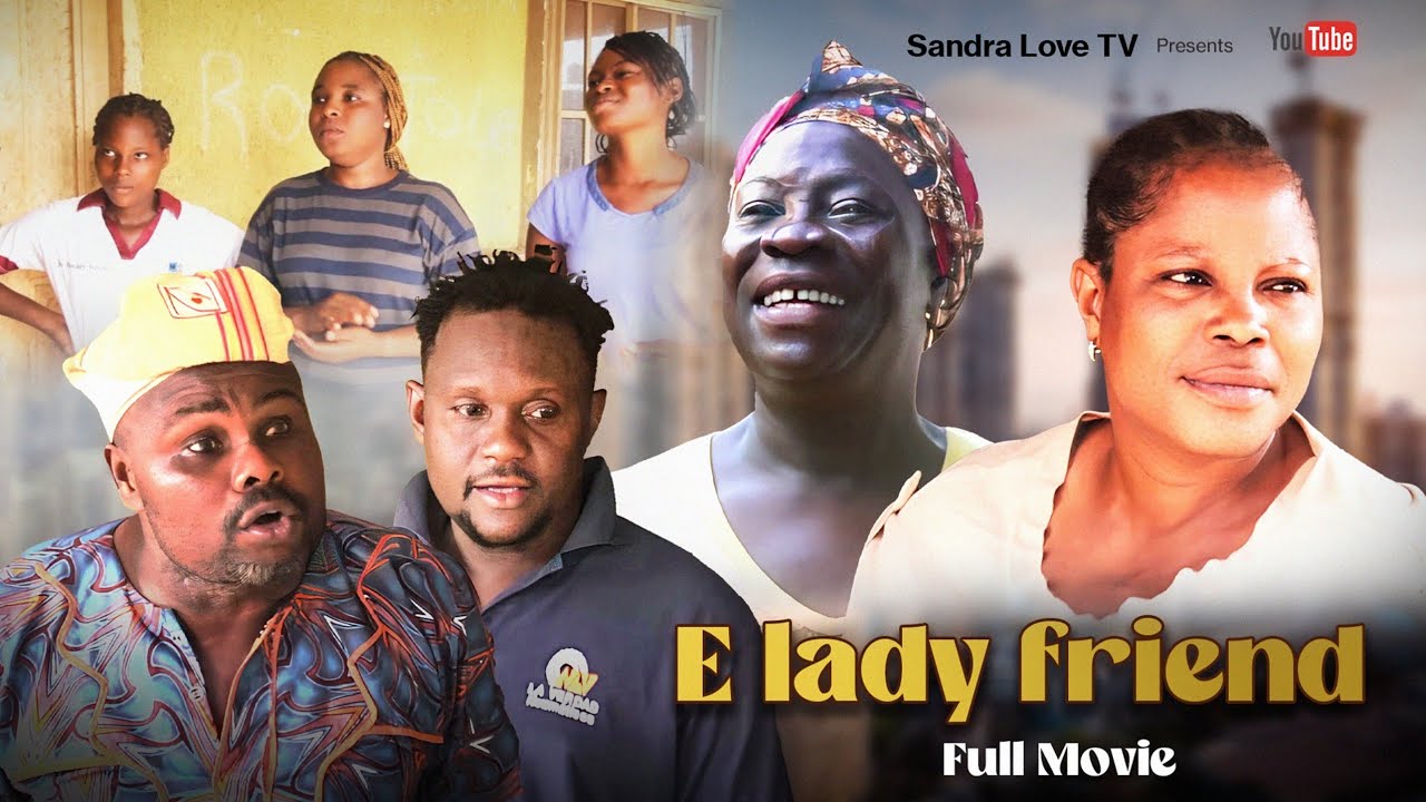 E LADY FRIEND full movie LATEST BENIN NOLLYWOOD NIGERIAN MOVIE 2025
