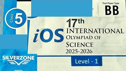 SILVERZONE iOS|17th INTERNATIONAL OLYMPIAD OF SCIENCE 2025-26 |CLASS 5|Test Paper Type BB|LEVEL -1
