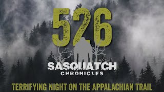 SC EP:526 Terrifying Night On The Appalachian Trail