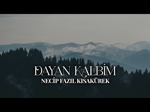 Dayan Kalbim | Necip Fazıl Kısakürek #Şiir