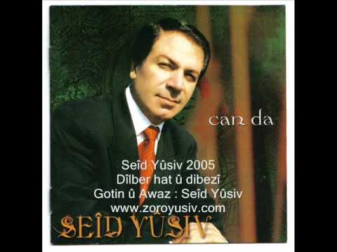 Seîd Yûsiv / Dîlber hat û dibezî - سعيد يوسف