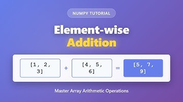Element-wise Addition in NumPy | NumPy Tutorial for Beginners