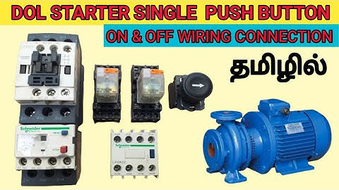 DOL Starter single push button on & off wiring connection in tamil