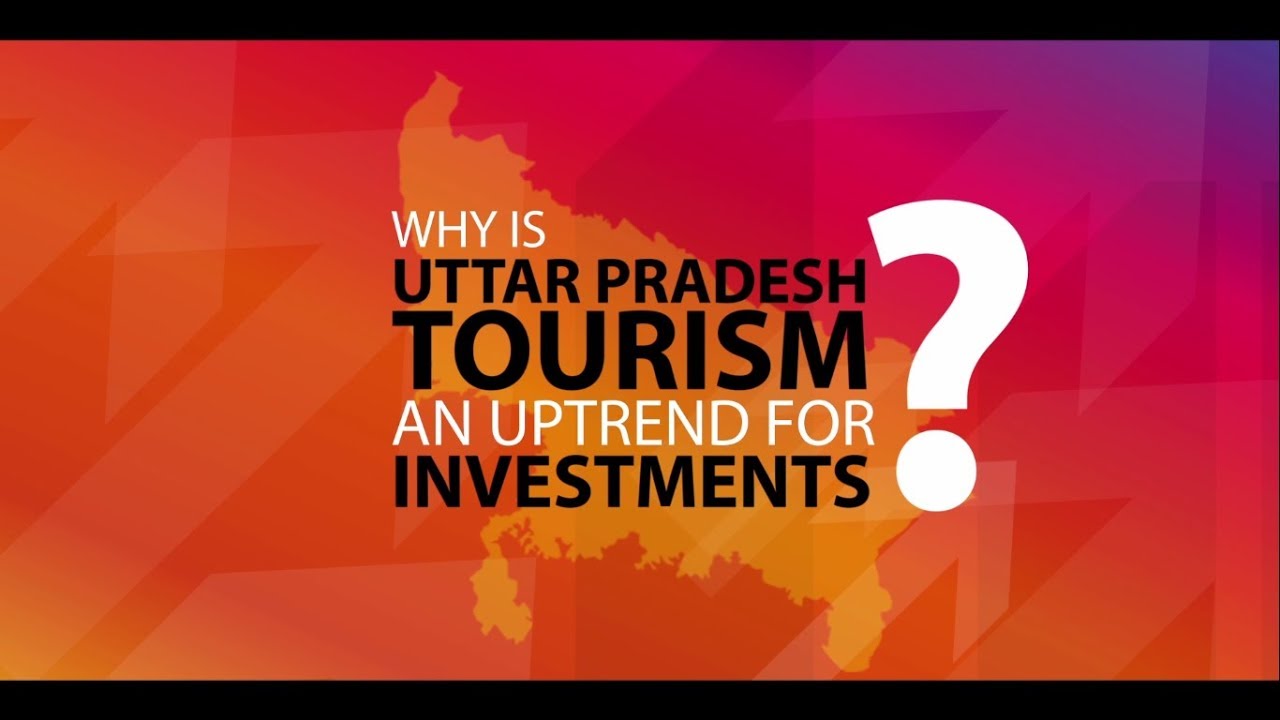 Uttar Pradesh Investors Summit 2018 - Tourism Industry