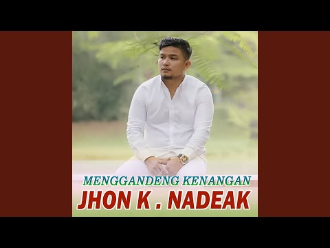 Manggandeng Kenangan - Jhon Kenedy Nadeak