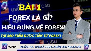 FOREX là gì?Tại sao lại kiếm được tiền từ Forex? Dforex