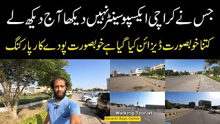 Walking Tour at Karachi Expo Center کراچی ایکسپو سینٹر نہیں دیکھا آج دیکھ لیں کیسا ہے 1st time on YT