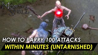 Mortal Shell -  How to Parry 100 Attacks Within Minutes Fast and Easy (Untarnished) (Trophy Guide)