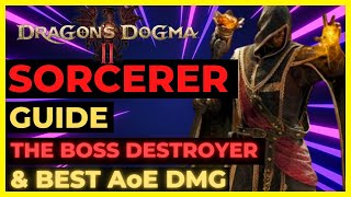 DRAGON'S DOGMA 2: SORCERER Guide - BEST SPELLS & BEST AoE DMG: The Boss DESTROYER