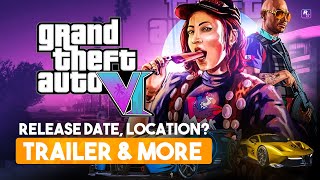 GTA 6 TRAILER...LOCATION, NEW Release Date & MORE! (Grand Theft Auto VI)