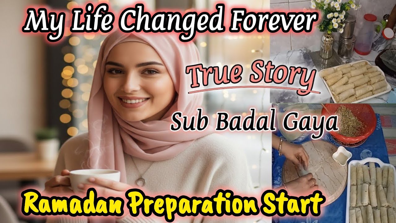 My Life Changed Forever | True story | Ramadan Preparation Start 