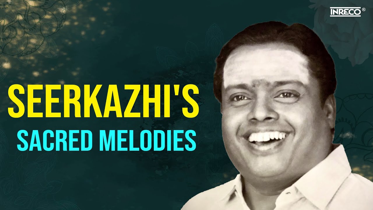 சீர்காழியின் புனித மெலடிகள் 🎶 | டாக்டர். சீர்காழி எஸ். கோவிந்தராஜன் பக்திப் பாடல்கள்