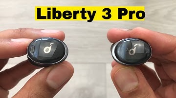 Soundcore Liberty 3 Pro - 11 Best Features You Should Know