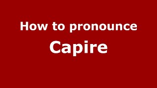 How to pronounce Capire (Mexico/Mexican Spanish) - PronounceNames.com