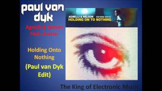 2003. &#39;Holding Onto Nothing (Paul van Dyk Edit)&#39; - Agnelli &amp; Nelson Feat. Aureus