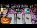 🕯 🎃 MENSAJE DE TUS ANCESTROS - Tarot INTERACTIVO