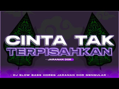 Dj Cinta Tak Terpisahkan • Slow Bass •Jaranan Dor Mengular🎶