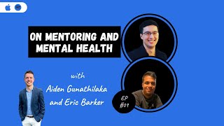 On Mentoring and Mental Health with Aiden and Eric