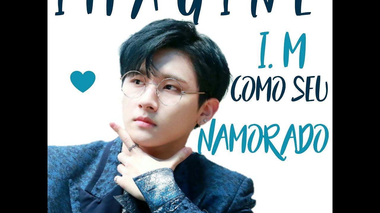 Imagine-I.M como seu namorado ❤