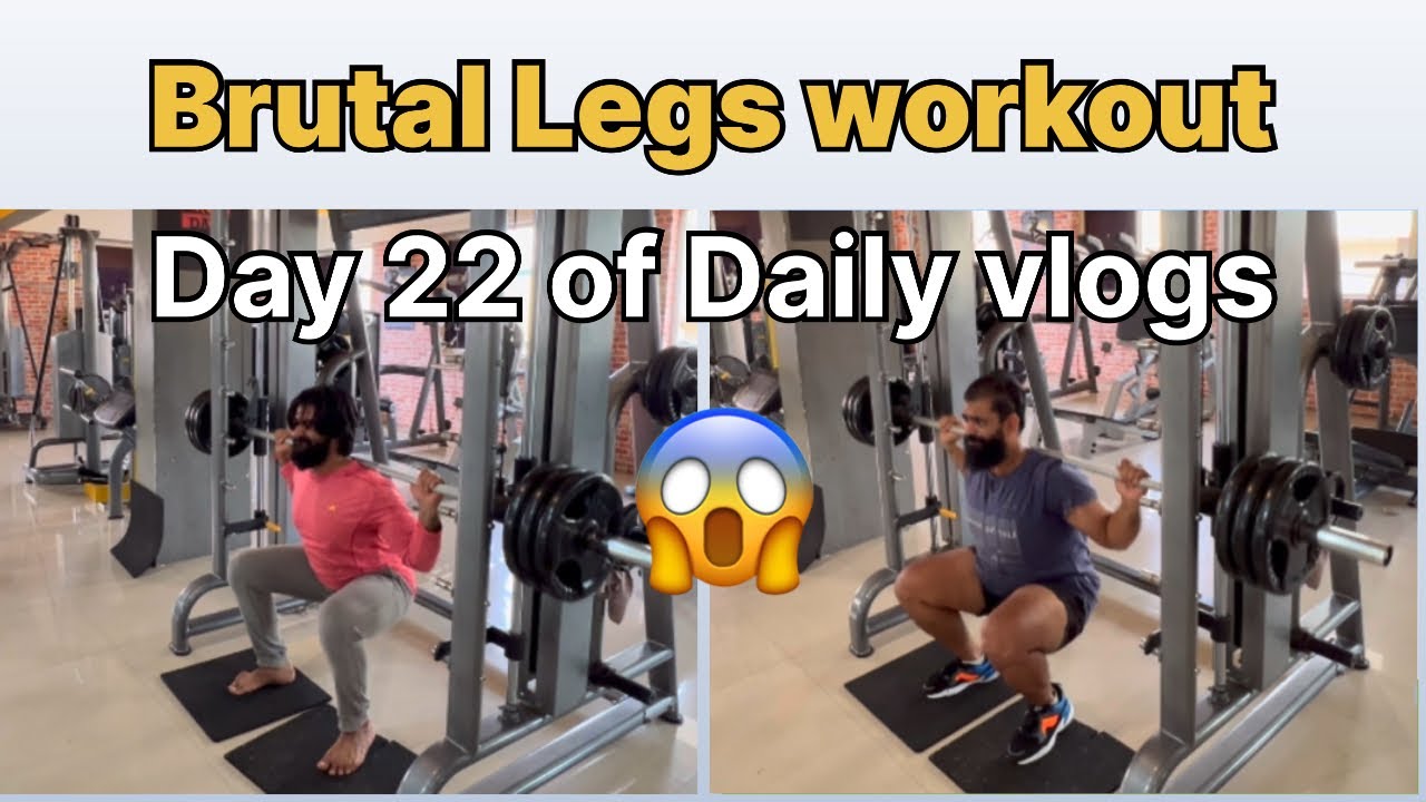 Day 22 of Daily vlogs | Brutal Legs workout | Gym vlogs | Daily Workout ...