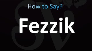 How to Pronounce Fezzik (CORRECTLY!)