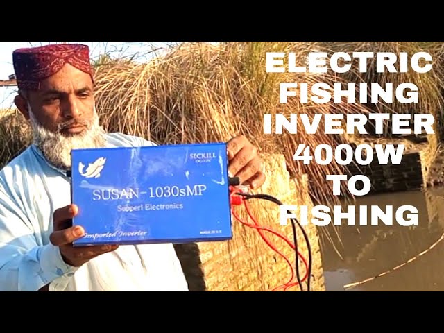 ELECTRIC FISHING || SUSAN 1030sMP ELECTRIC FISHING INVERTER 4000W || ELECTRIC SHOCK FISHING class=