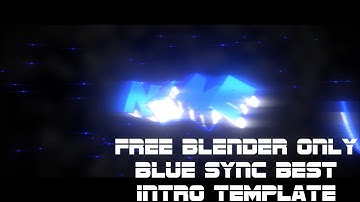 Blender Only BLUE ULTRA SYNC Intro Template (BEST!!!)