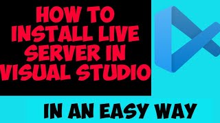 How to install live server in visual studio code|Step