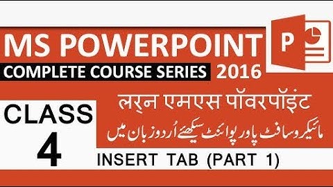 Learn Ms Powerpoint 2016 | Lesson 4 ( insert Tab ) Part 1 / in Urdu / Hindi