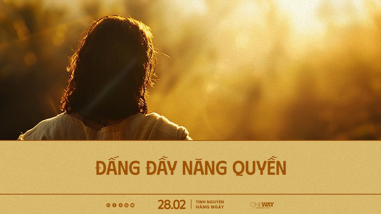 Đấng Đầy Năng Quyền | Oneway Radio - Tĩnh Nguyện Hằng Ngày 28/02/2024