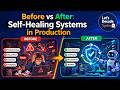 Before vs After: Self-Healing Systems in Production | Let's Decode Together