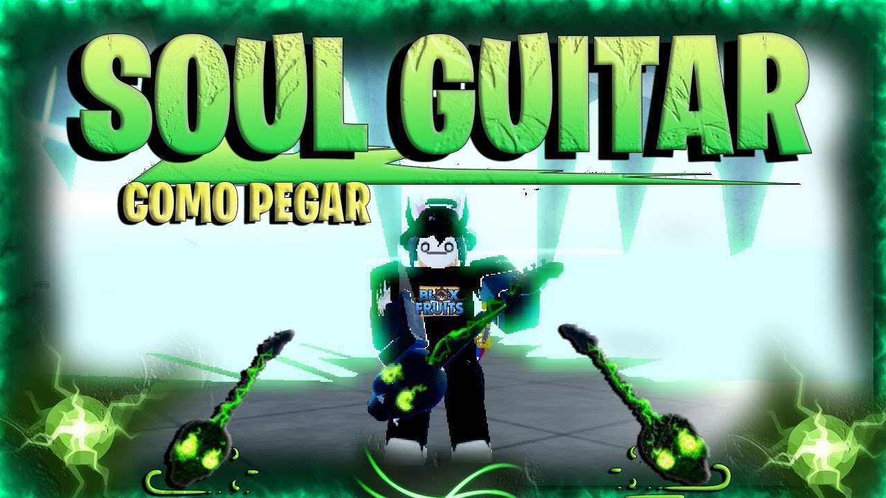 COMO PEGAR A SOUL GUITAR NO BLOX FRUIT 