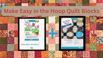 Easy In the Hoop Quilt Blocks with My Block Piecer Software