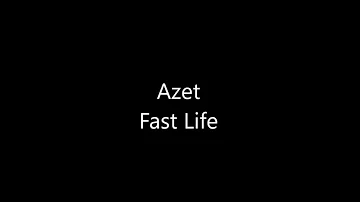 Azet - fast life  [Lyrics]
