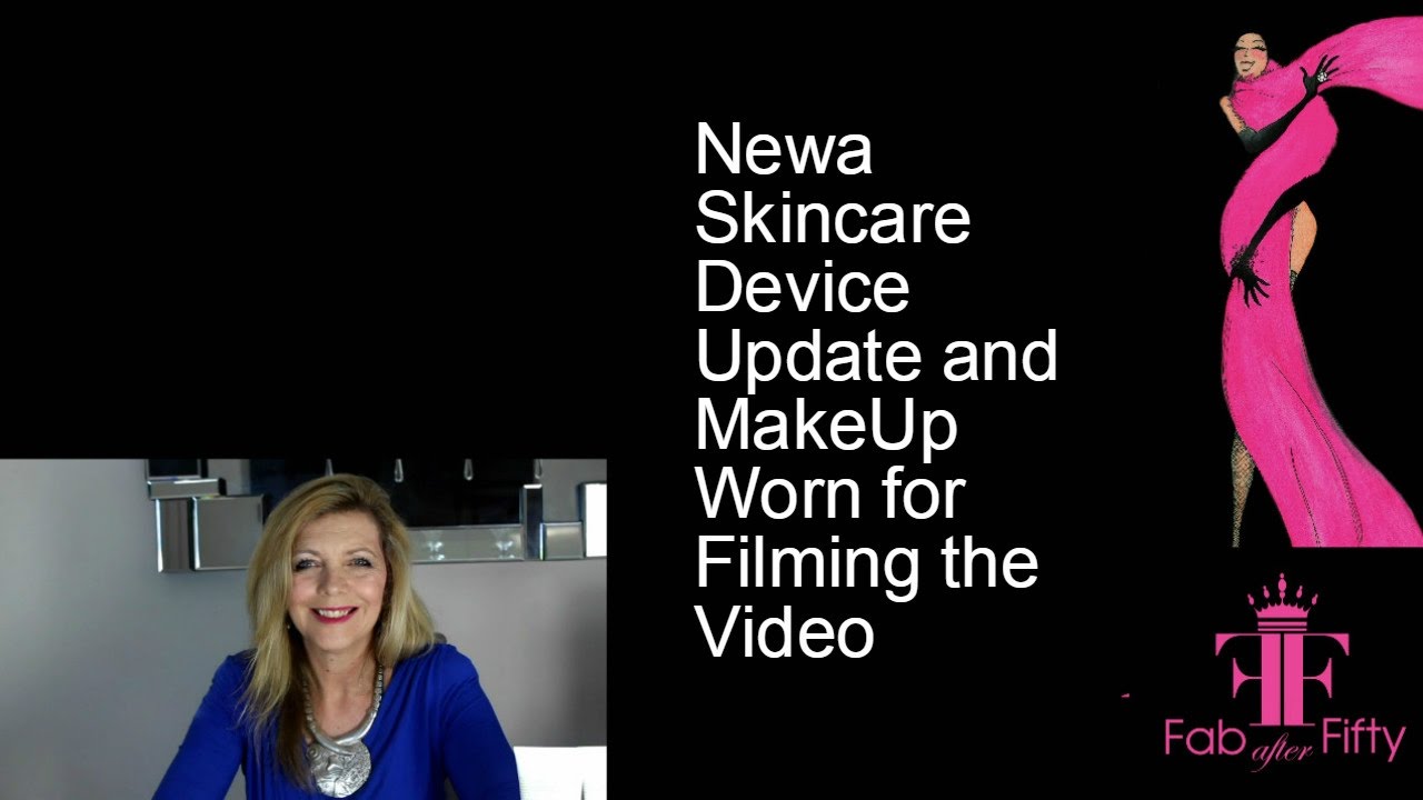 Update on Newa Device and My Makeup worn for video-  makeup for women over 50 - YouTube