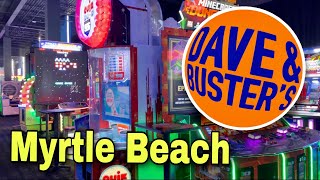 Dave & Buster’s Arcade - Whats NEW Myrtle Beach, SC