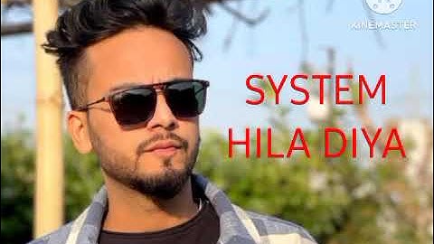 SYSTEM HILA DIYA | SYSTEM HANG |ELVISH YADAV | SHUBHAM YADAV | BIG BOSS | elvish yadav song