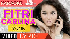 Fitri Carlina - Yank - Video Lirik Karaoke Lagu Dangdut Terbaru - NSTV  - Durasi: 4:26. 