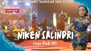 NIKEN SALINDRY GUAYENG POLL NYANYEKKE DADI ATI SYAHDU TENAN || SANGGAR SENI KIYOMI