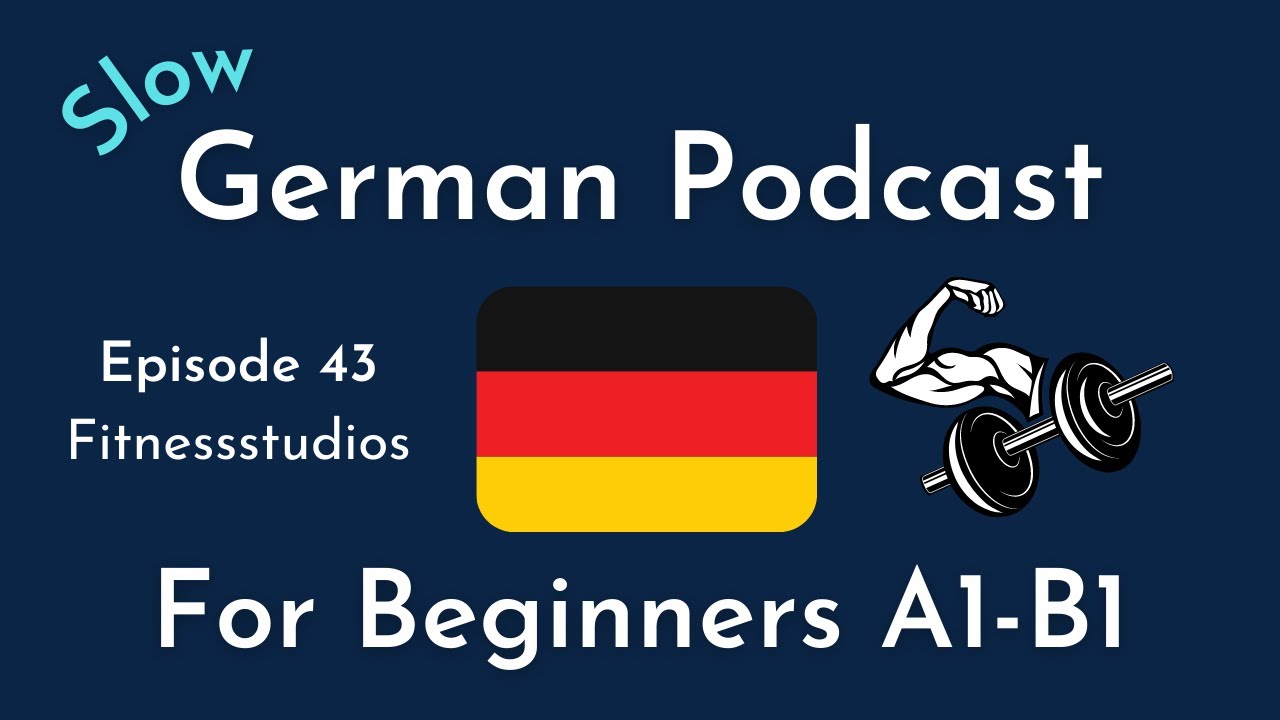 Slow German Podcast for Beginners / Episode 43 Fitnesss… — Transcript