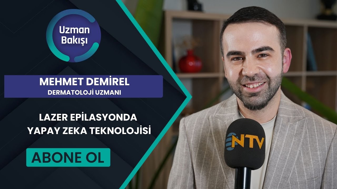 LAZER EPİLASYONDA YAPAY ZEKA TEKNOLOJİSİ | MEHMET DEMİREL | NTV | UZMAN ...