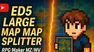 Detailed ED5 Large Map Splitter – Create Massive Worlds in RPG Maker MZ/MV! Profile