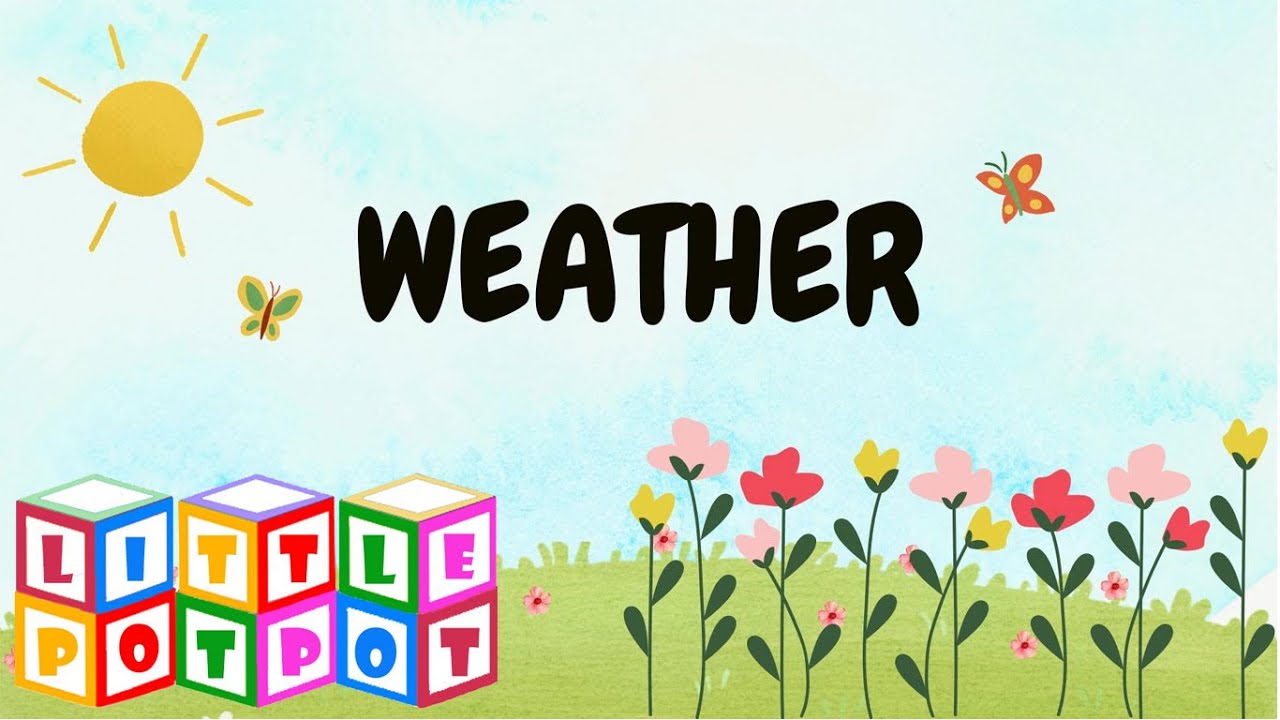 The Weather for Kids | Learn about Weather by Little PotPot - YouTube