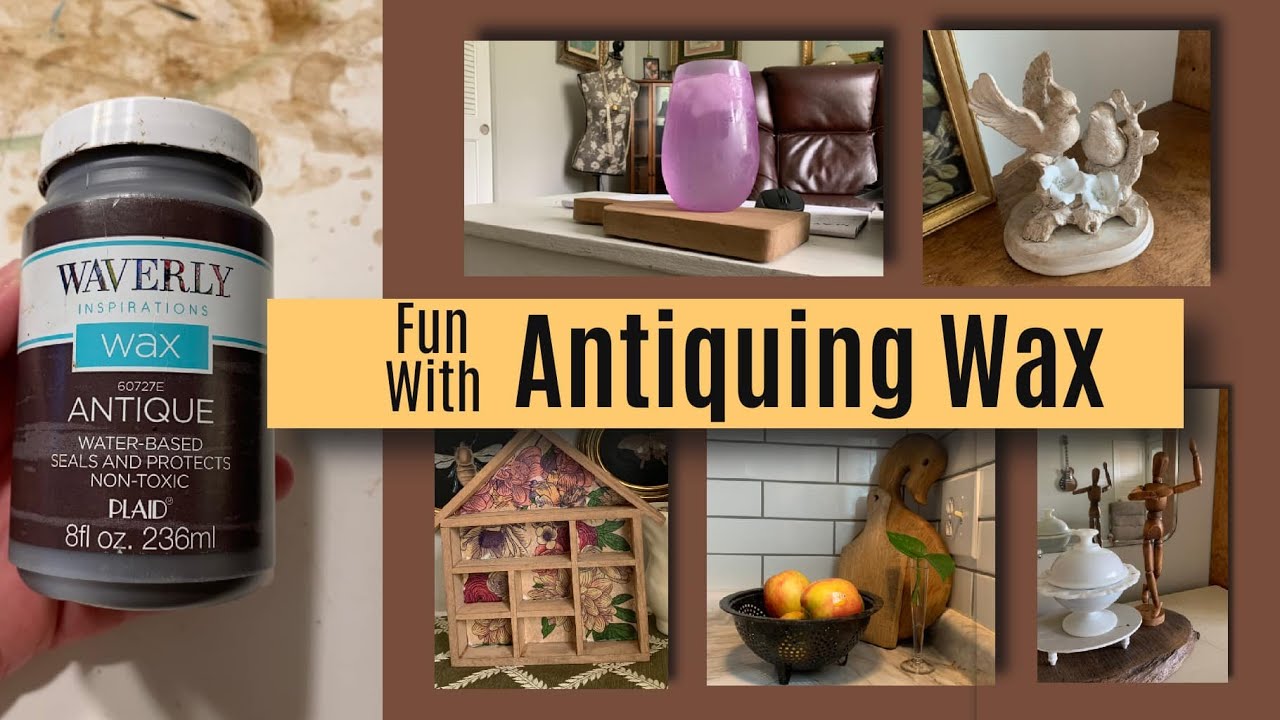 Antiquing wax on all the things 
