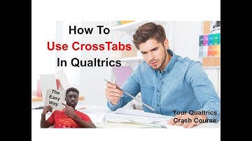 How To Use CrossTabs In Qualtrics