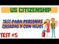 TEST PARA PERSONAS CASADAS Y CON HIJOS N400  | CIUDADANIA AMERICANA