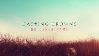 Vignette de la vidéo "Casting Crowns - No Other Name (Audio)"