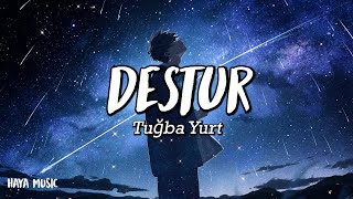 Tuğba Yurt - Destur - (Şarkı sözü / Lyrics)