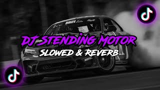 DJ Stending Motor [Slowed \u0026 Reverb] 🎧